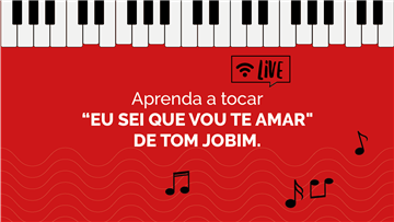 Aprenda a tocar “Eu Sei que Vou Te Amar”, um clássico de Tom Jobim e Vinícius de Moraes.